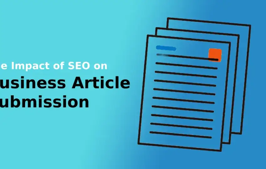 The Impact of SEO on Business Article Submission